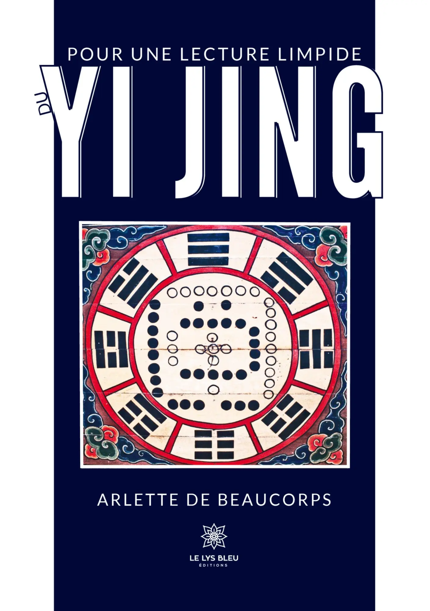 Cover: 9791042274900 | Pour une lecture limpide du Yi Jing | Arlette de Beaucorps | Buch