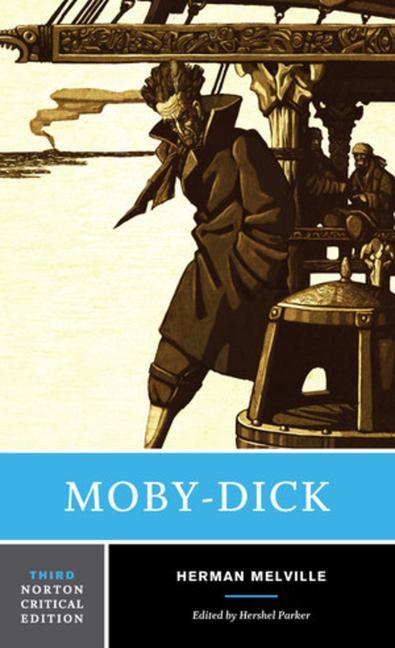 Moby?Dick 3e: A Norton Critical Edition: 0 (Norton Critical Editions)