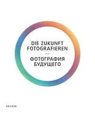 Cover: 9783868285000 | Die Zukunft fotografieren | Dt/russ | Ruelfs | Taschenbuch | 128 S.