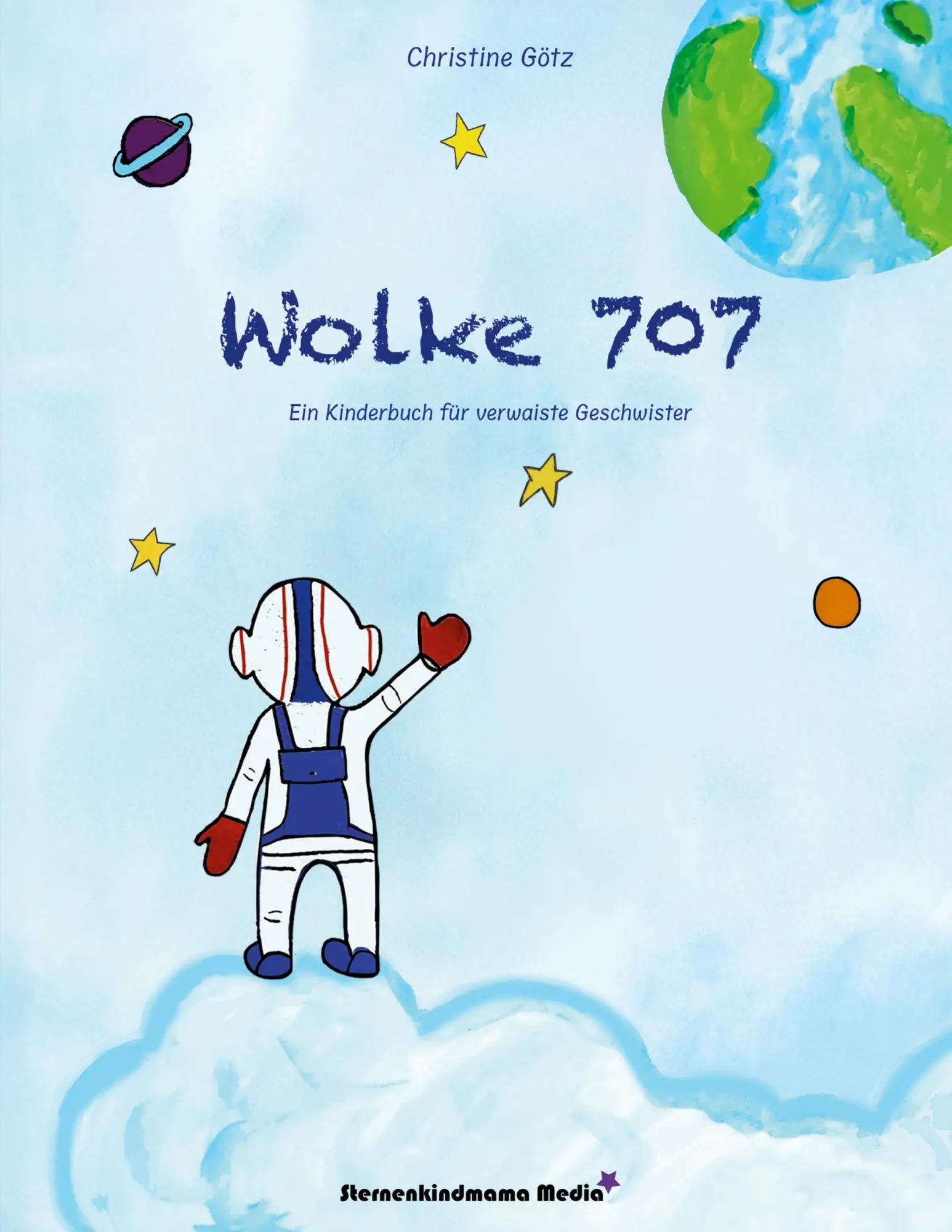 Cover: 9783982725000 | Wolke 707 | Ein Kinderbuch für verwaiste Geschwister | Christine Götz