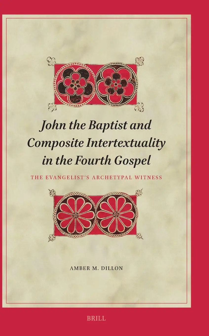 John the Baptist and Composite Intertextuality in the Fourth Gospel