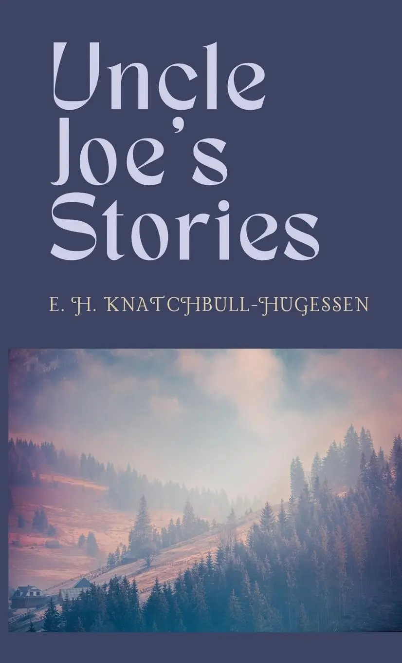 Cover: 9781628345100 | Uncle Joe's Stories | Edward H. Knatchbull-Hugessen | Buch | Englisch