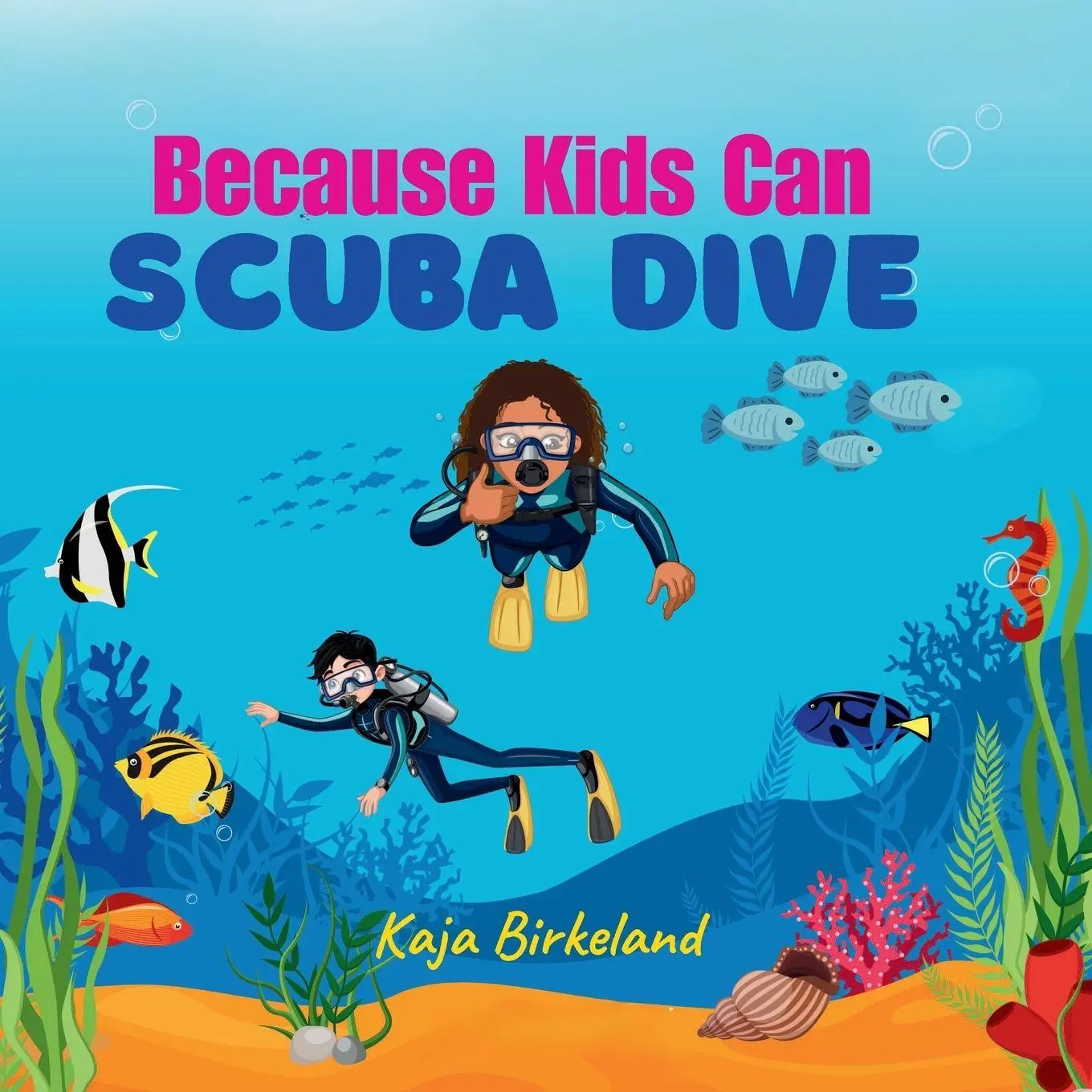 Cover: 9781961745100 | Because Kids Can Scuba Dive | Kaja Birkeland | Taschenbuch | Englisch