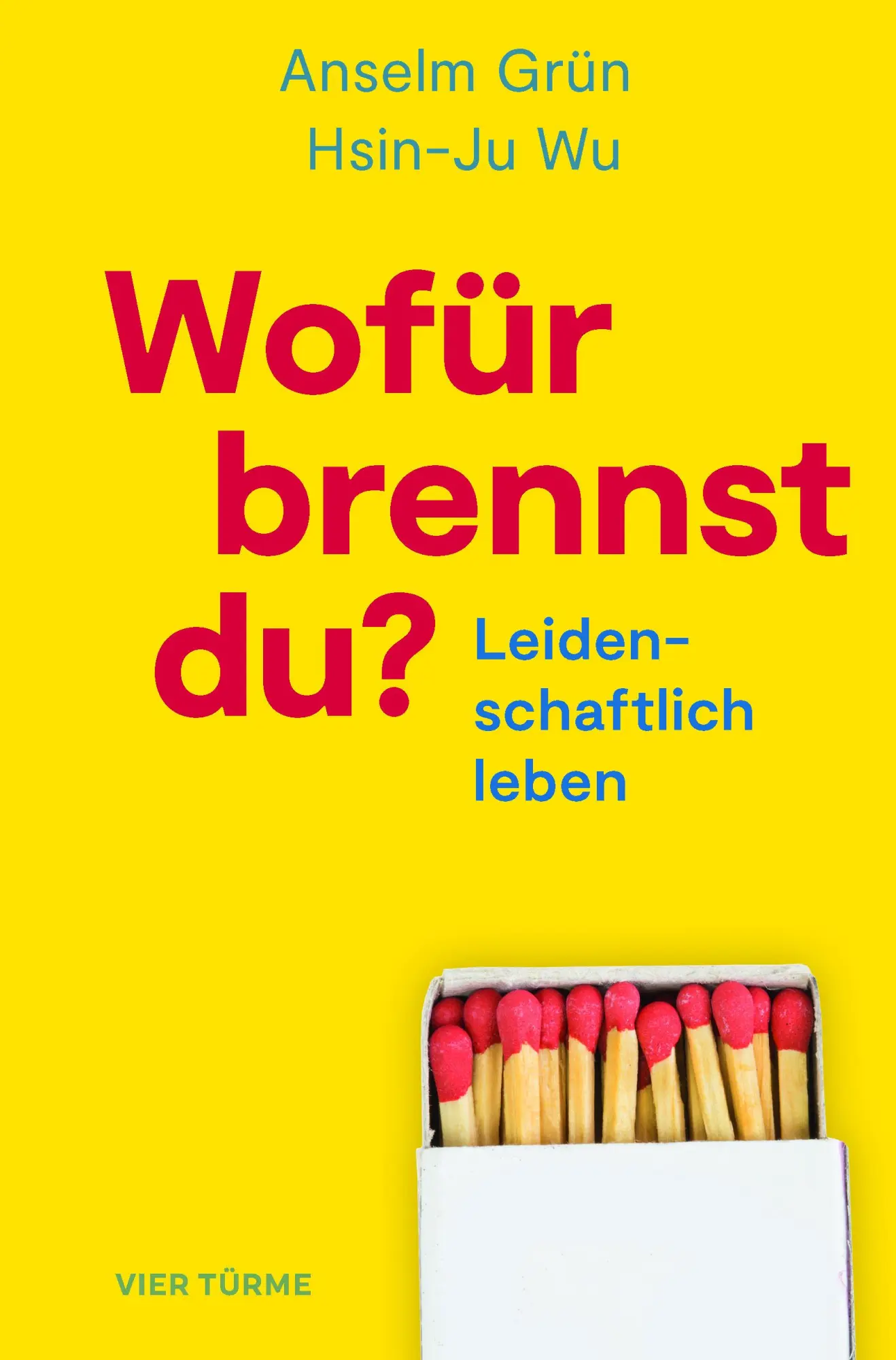 Cover: 9783736505100 | Wofür brennst Du? | Leidenschaftlich Leben | Anselm Grün (u. a.)