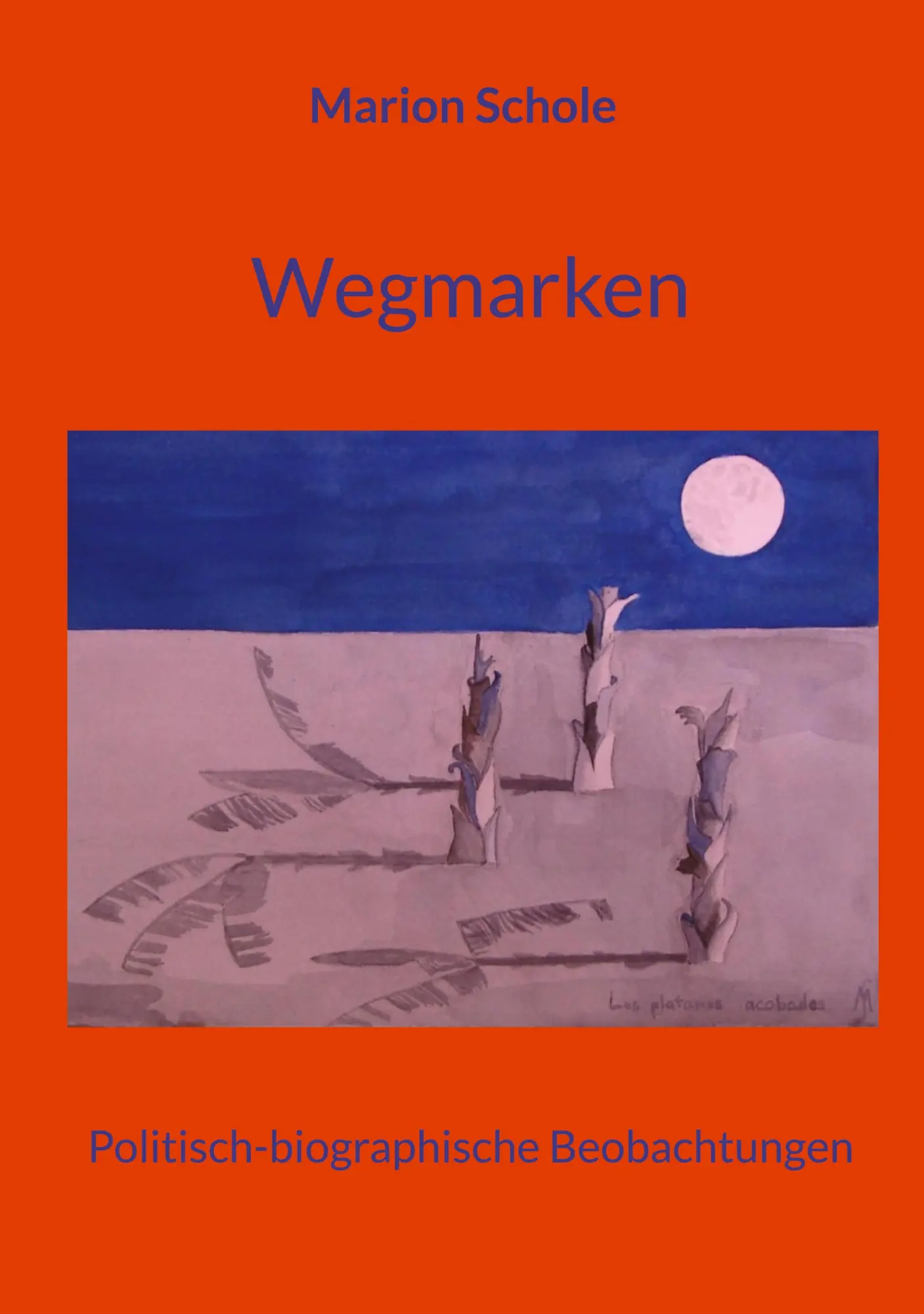 Cover: 9783819215100 | Wegmarken | Politisch-biographische Beobachtungen | Marion Schole