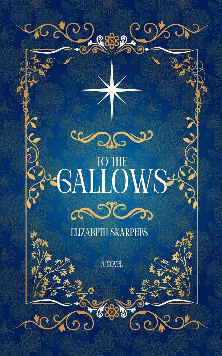 Cover: 9798989305100 | To The Gallows | Elizabeth Skarpnes | Taschenbuch | Englisch | 2024