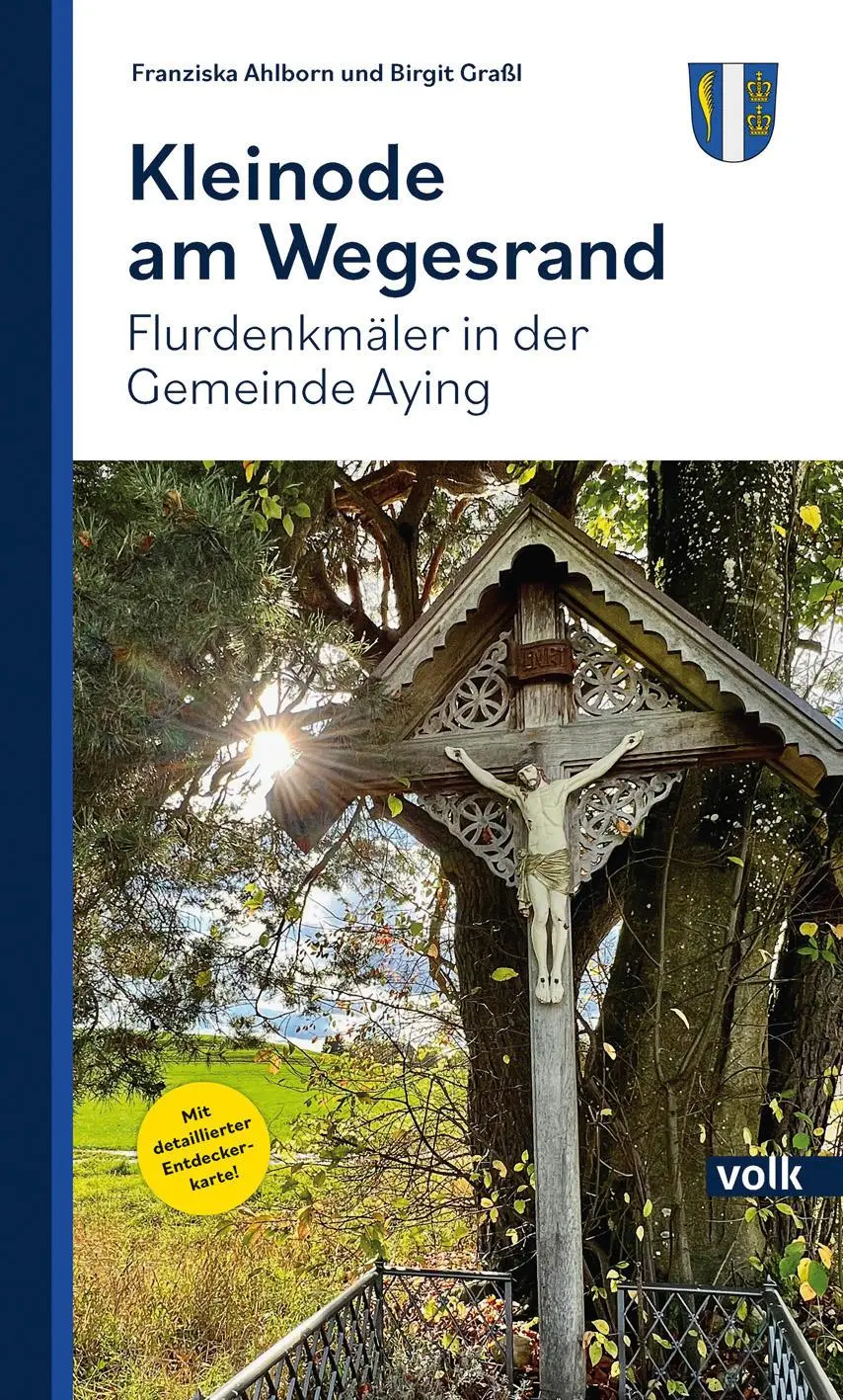 Cover: 9783862225200 | Kleinode am Wegesrand | Flurdenkmäler in der Gemeinde Aying | Buch