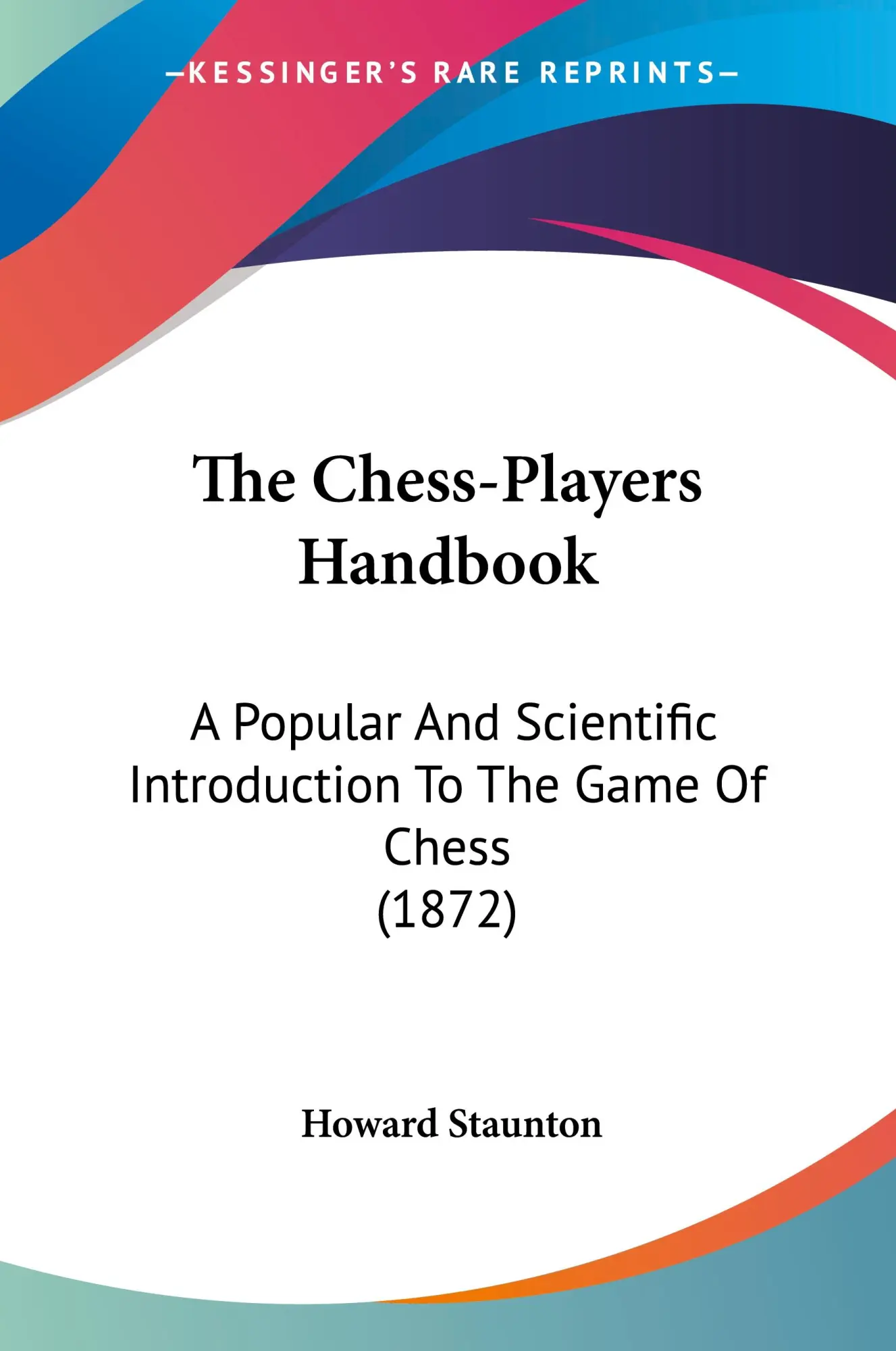 Cover: 9781120735300 | The Chess-Players Handbook | Howard Staunton | Taschenbuch | Englisch