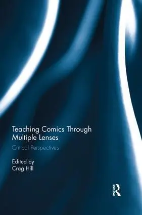 Cover: 9781138345300 | Teaching Comics Through Multiple Lenses | Critical Perspectives | Hill