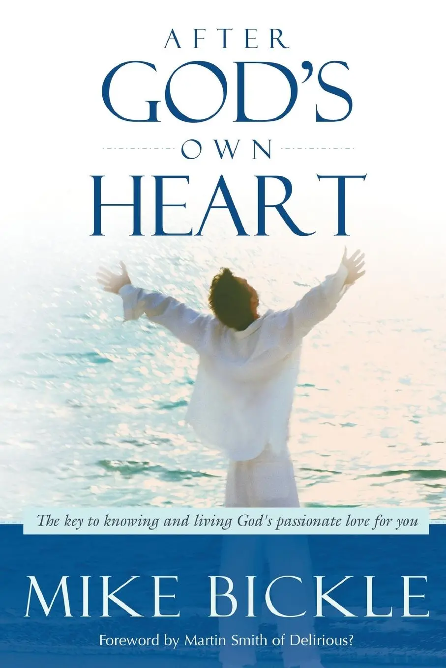Cover: 9781599795300 | After God's Own Heart | Mike Bickle | Taschenbuch | Paperback | 2009