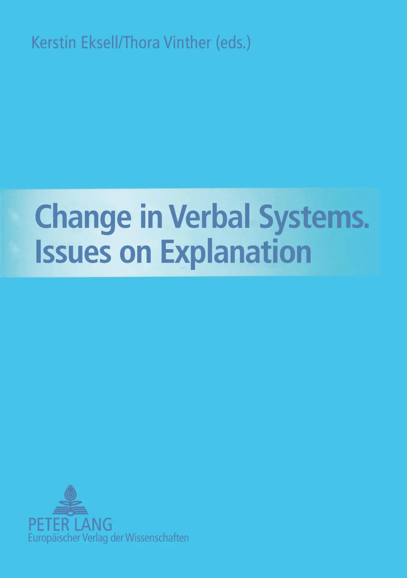 Change in Verbal Systems- Issues on Explanation