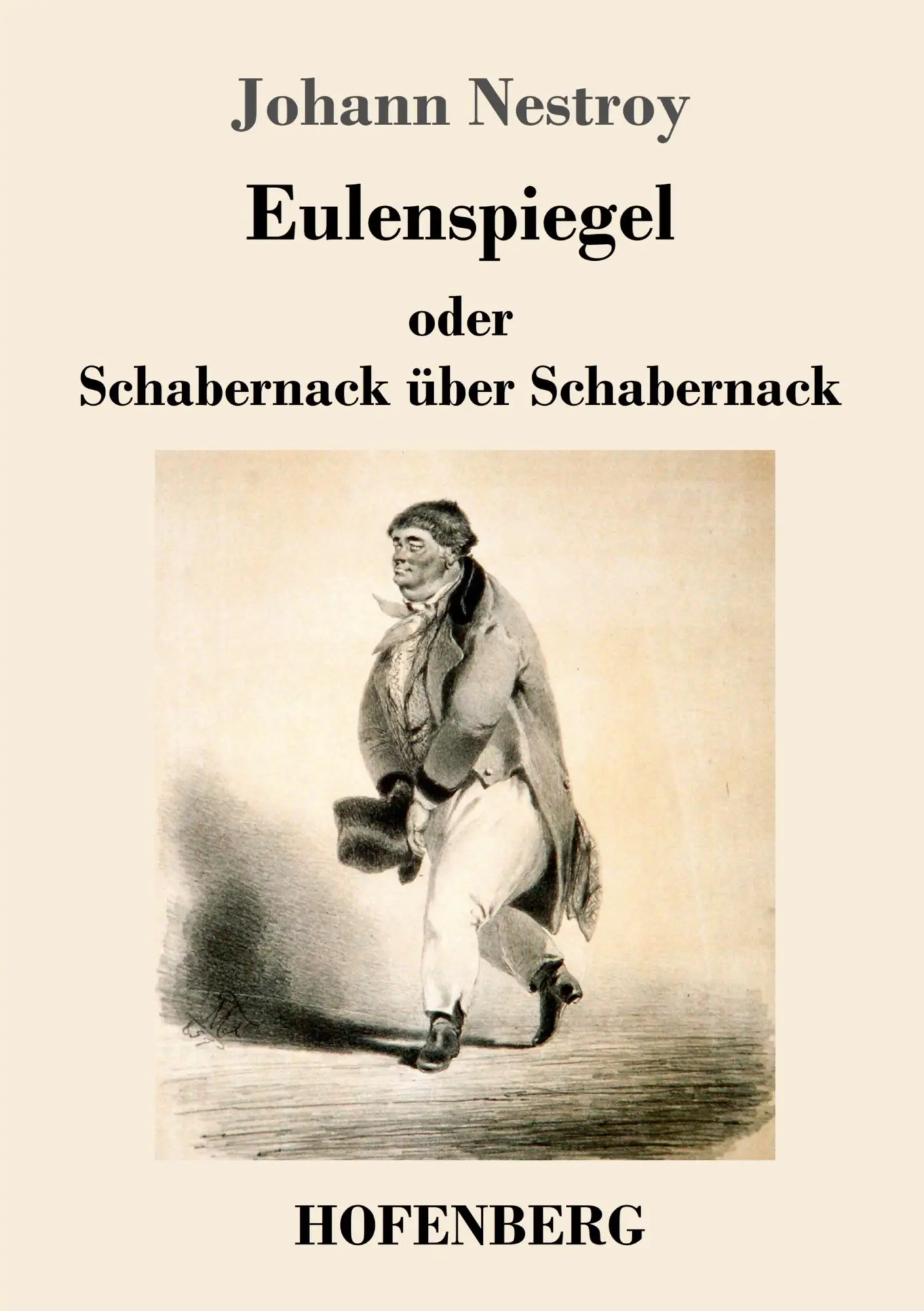 Cover: 9783743725300 | Eulenspiegel oder Schabernack über Schabernack | Johann Nestroy | Buch