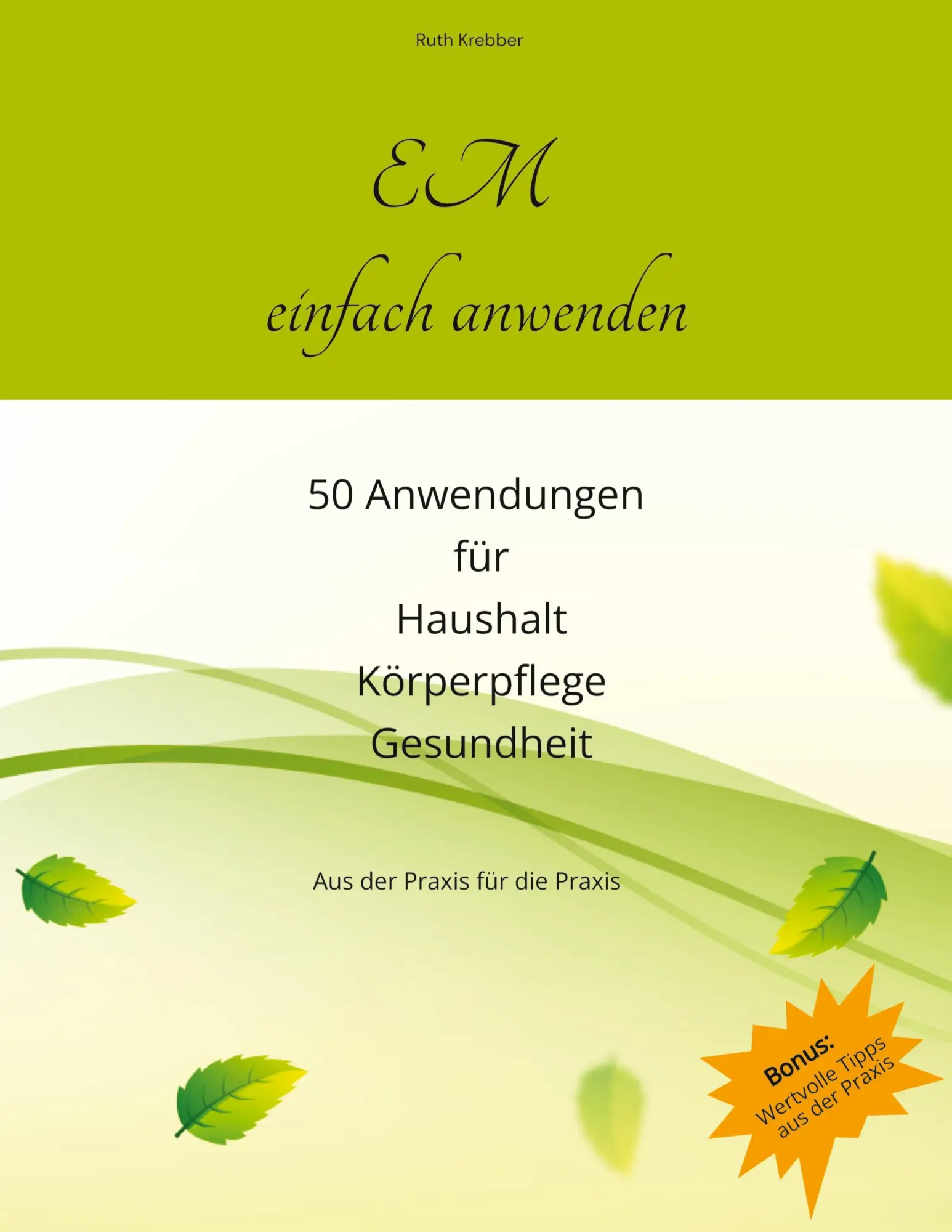 Cover: 9783384585400 | EM einfach anwenden | Ruth Krebber | Taschenbuch | 136 S. | Deutsch