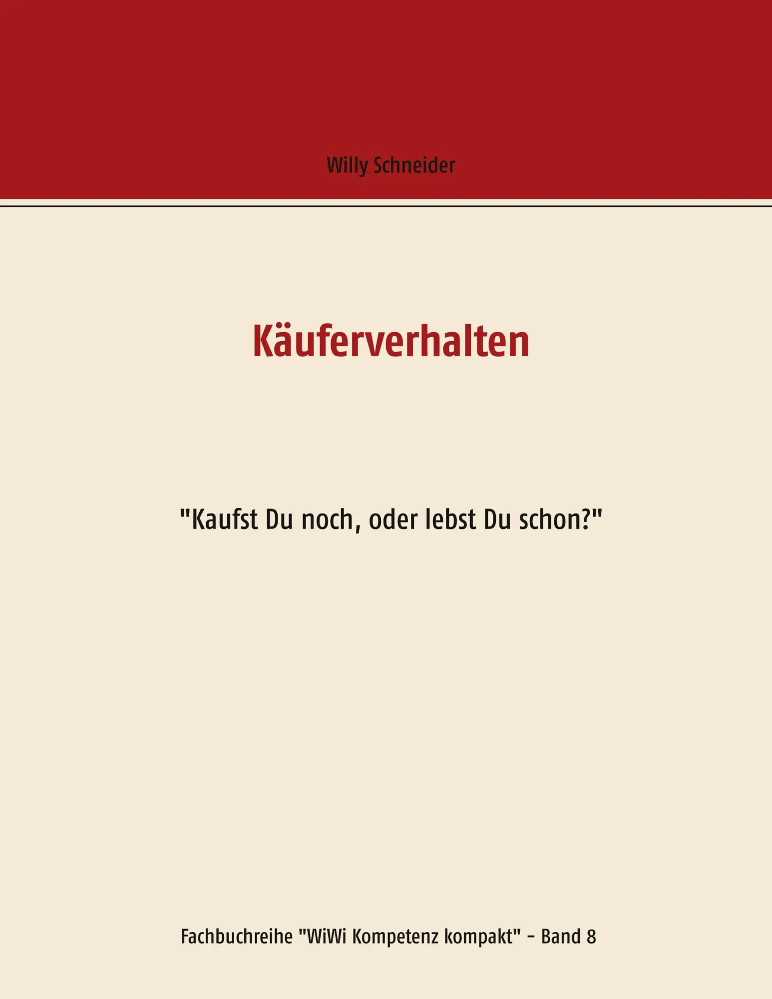 Cover: 9783746095400 | Käuferverhalten | "Kaufst Du noch, oder lebst Du schon?" | Schneider