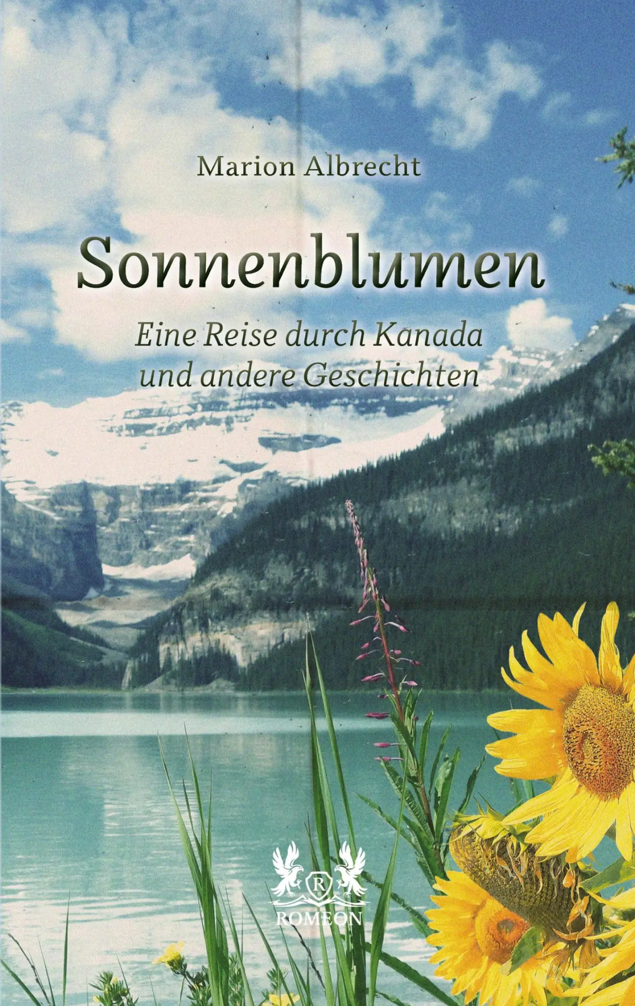 Cover: 9783962295400 | Sonnenblumen | Eine Reise durch Kanada und andere Geschichten | Buch
