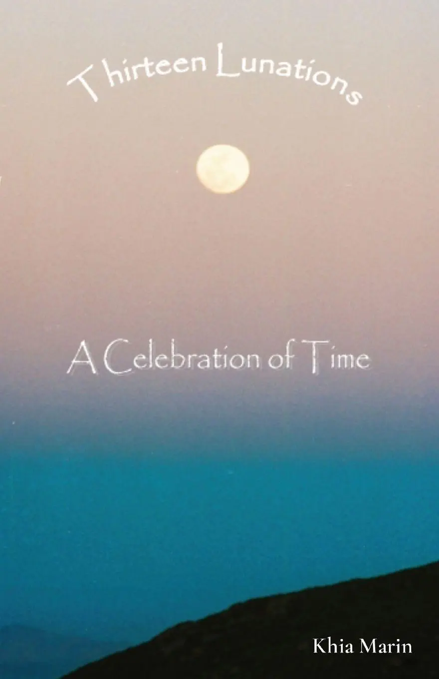 Cover: 9798987775400 | Thirteen Lunations | A Celebration of Time | Khia Marin | Taschenbuch