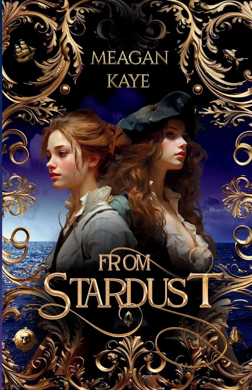 Cover: 9798989995400 | From Stardust | Book 1 in The Aarilyan Seas series | Meagan Kaye
