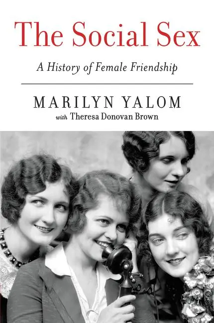 Cover: 9780062265500 | The Social Sex | A History of Female Friendship | Yalom (u. a.) | Buch