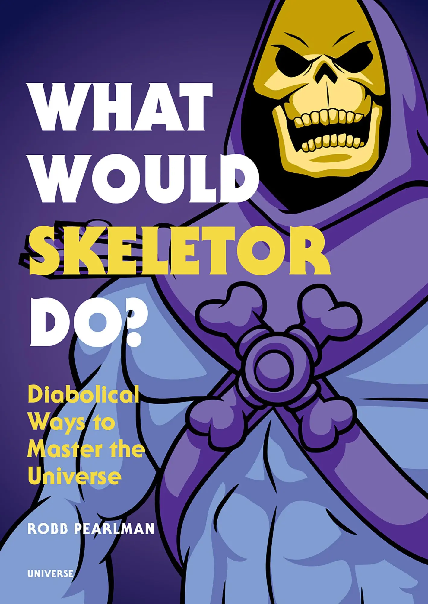 Cover: 9780789335500 | What Would Skeletor Do? | Diabolical Ways to Master the Universe