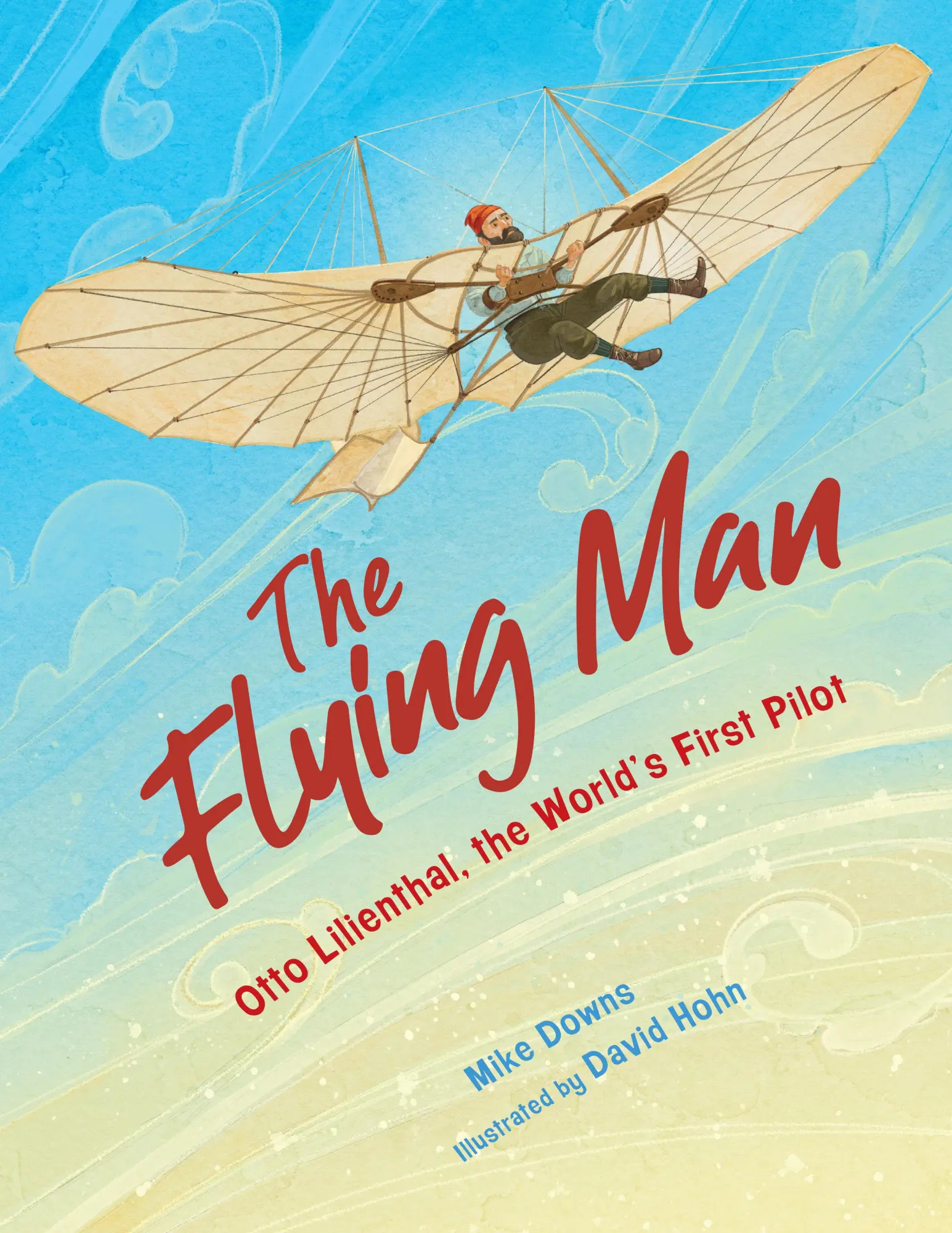 Cover: 9781635925500 | The Flying Man | Otto Lilienthal, the World's First Pilot | Mike Downs