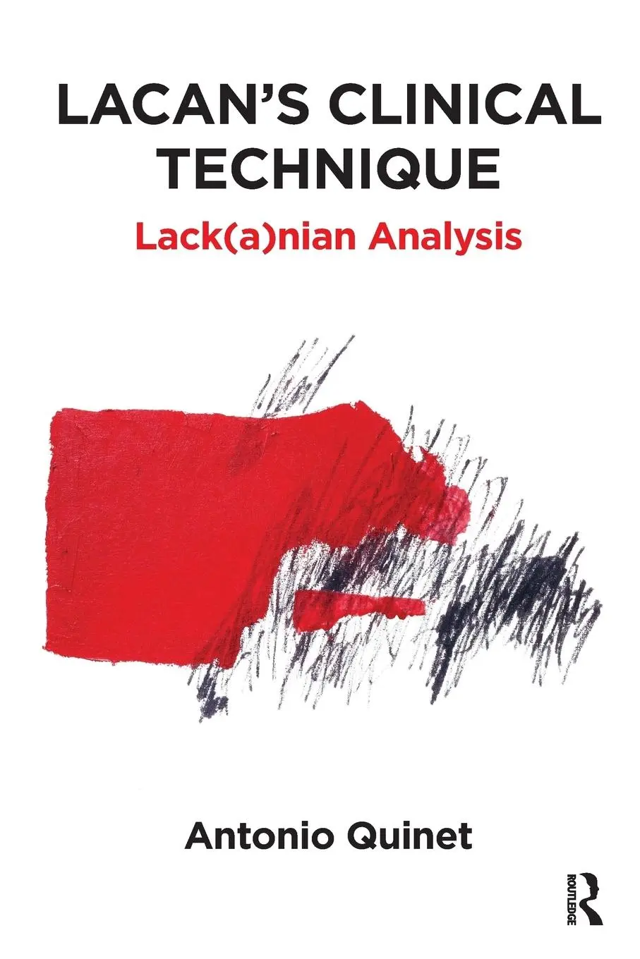 Cover: 9781782205500 | Lacan's Clinical Technique | Lack(a)nian Analysis | Antonio Quinet
