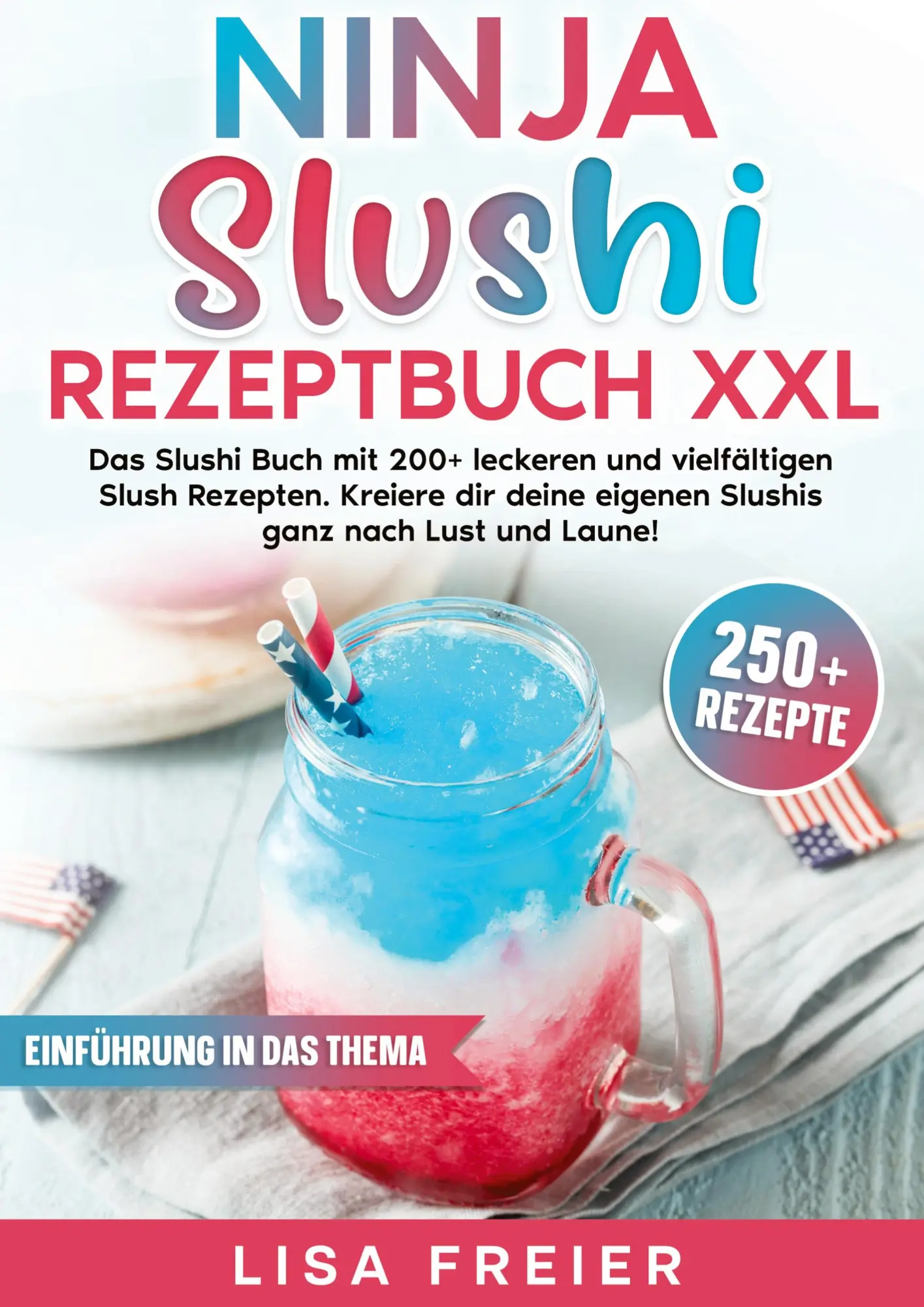 Cover: 9783384715500 | Ninja Slushi Rezeptbuch XXL | Lisa Freier | Taschenbuch | 112 S.