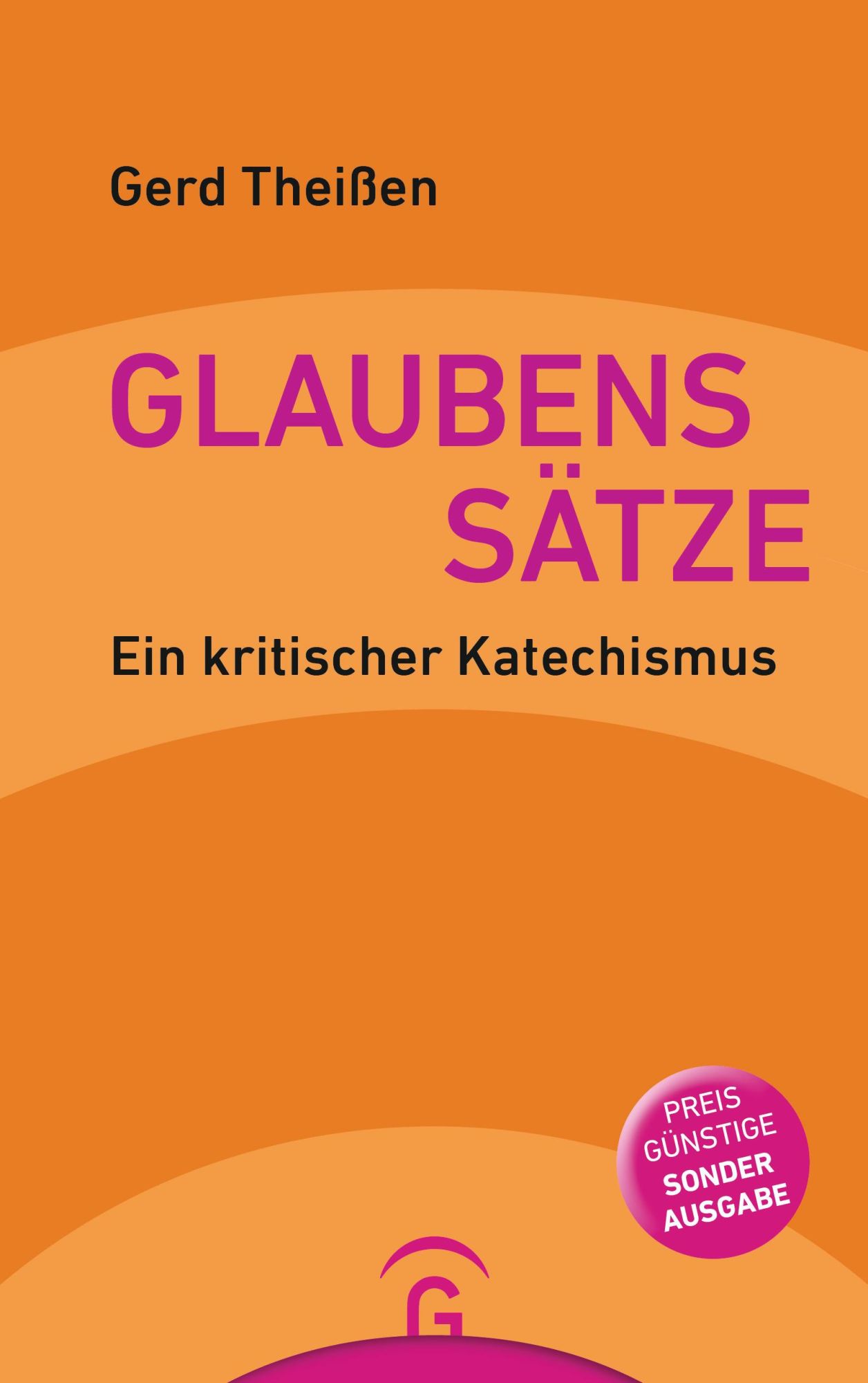 Cover: 9783579085500 | Glaubenssätze | Ein kritischer Katechismus. Sonderausgabe | Theißen