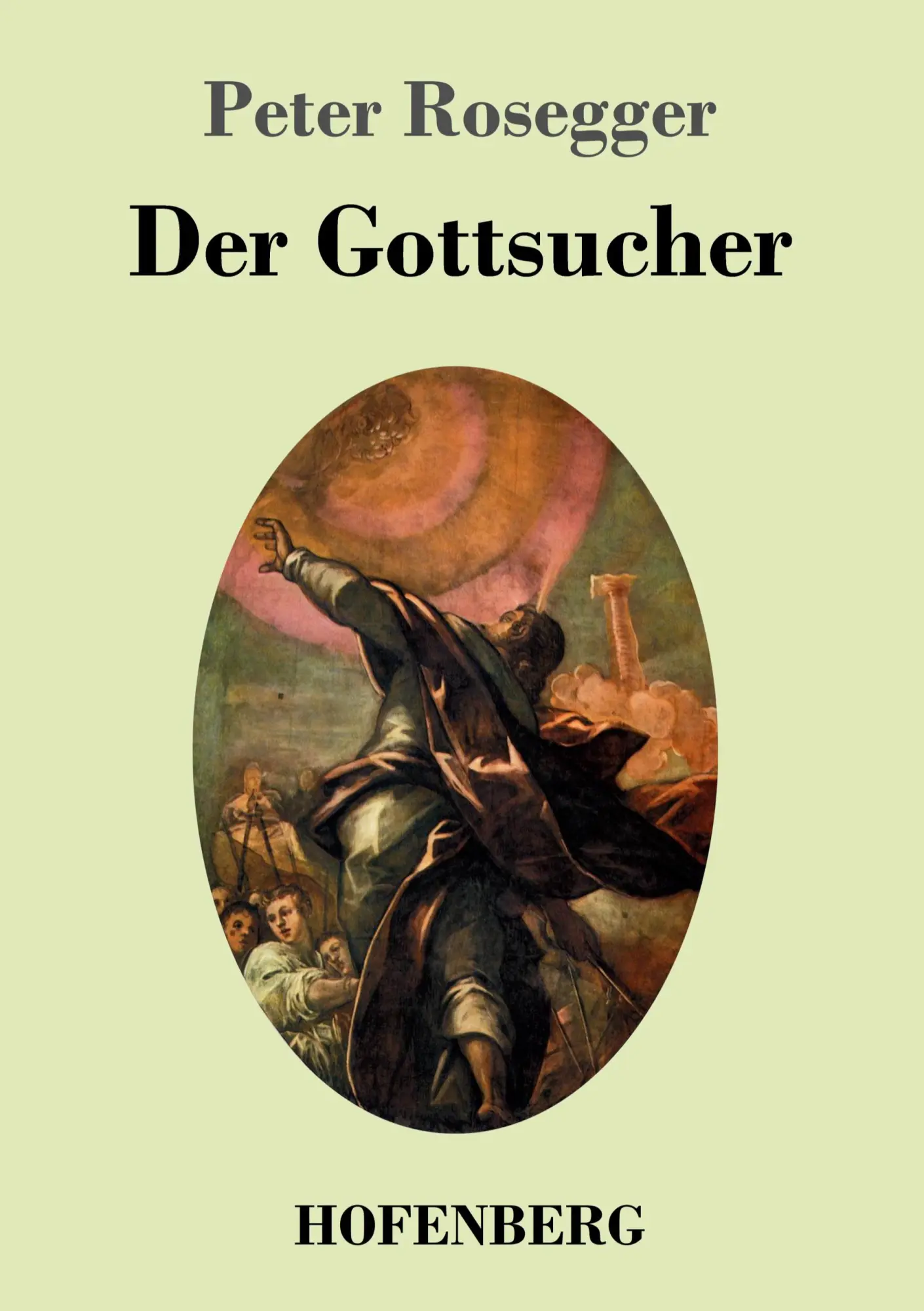 Cover: 9783743705500 | Der Gottsucher | Roman | Peter Rosegger | Taschenbuch | 344 S. | 2017