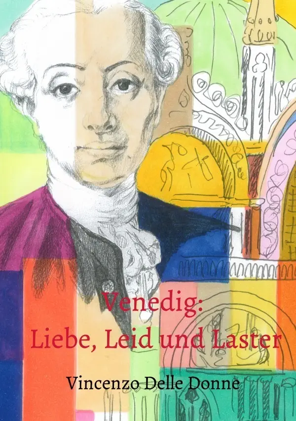Cover: 9783754145500 | Venedig: Liebe, Leid und Laster | Vincenzo Delle Donne | Taschenbuch
