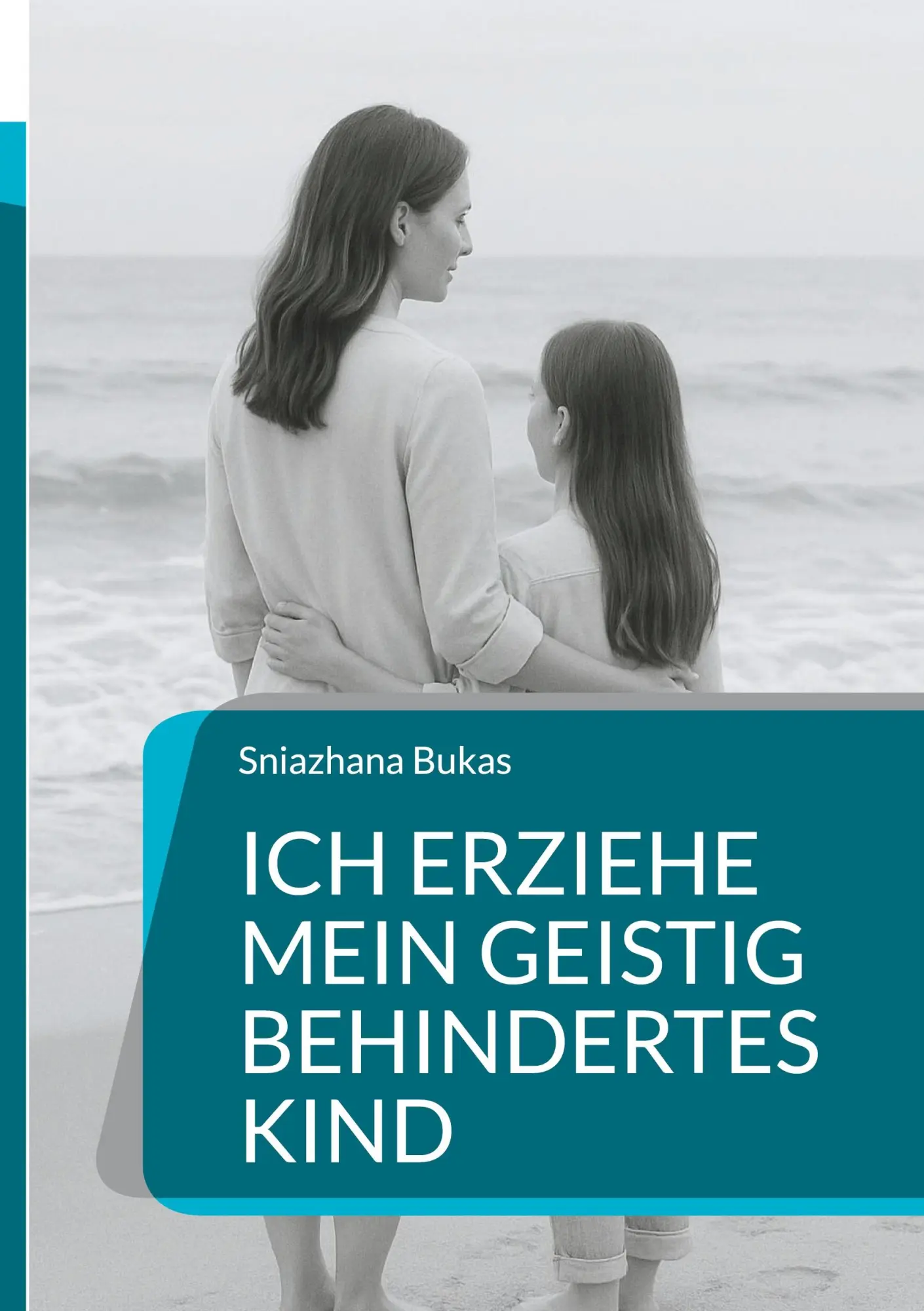 Cover: 9783769305500 | Ich erziehe mein geistig behindertes Kind | Sniazhana Bukas | Buch