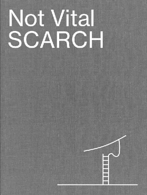 Cover: 9783906915500 | Not Vital. Scarch | Giorgia von Giorgia von Albertini (u. a.) | Buch