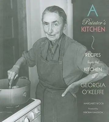 Cover: 9780890135600 | A Painter's Kitchen | Recipes from the Kitchen of Georgia O'Keeffe