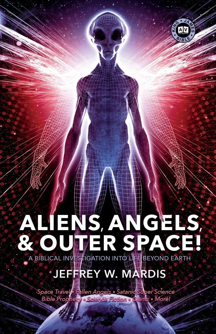 Cover: 9780981905600 | ALIENS, ANGELS &amp; OUTER SPACE! A Biblical Investigation into Life...