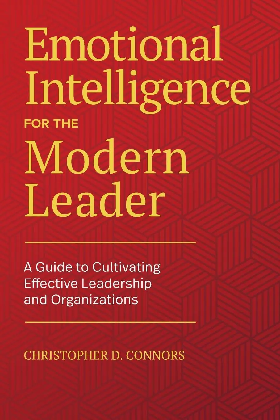 Cover: 9781646115600 | Emotional Intelligence for the Modern Leader | Christopher D. Connors
