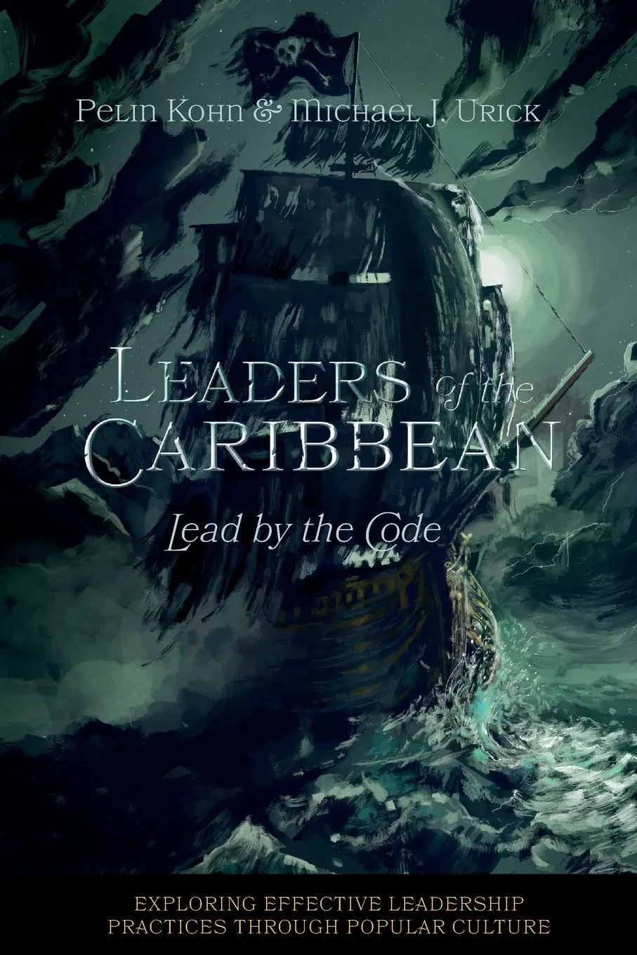 Cover: 9781837975600 | Leaders of the Caribbean | Lead by the Code | Pelin Kohn (u. a.)
