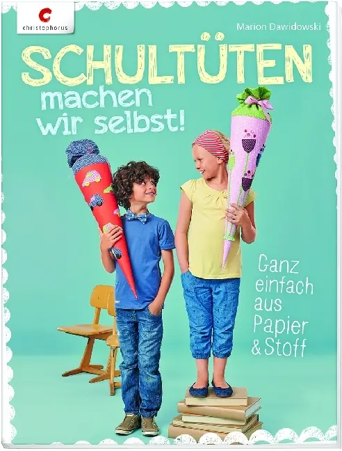 Cover: 9783838835600 | Schultüten machen wir selbst! | Ganz einfach aus Papier &amp; Stoff | Buch
