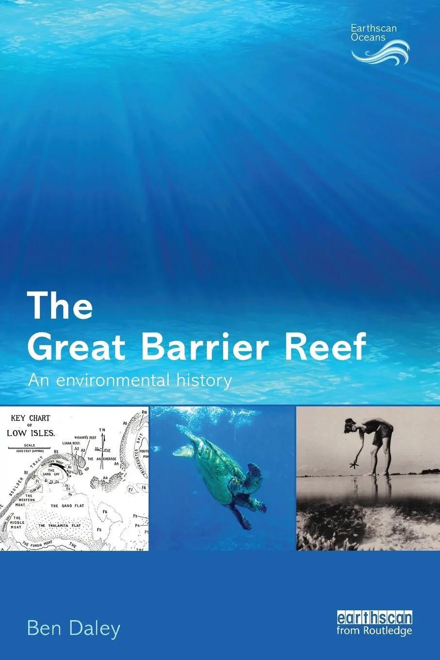 Cover: 9781138095700 | The Great Barrier Reef | An Environmental History | Ben Daley | Buch