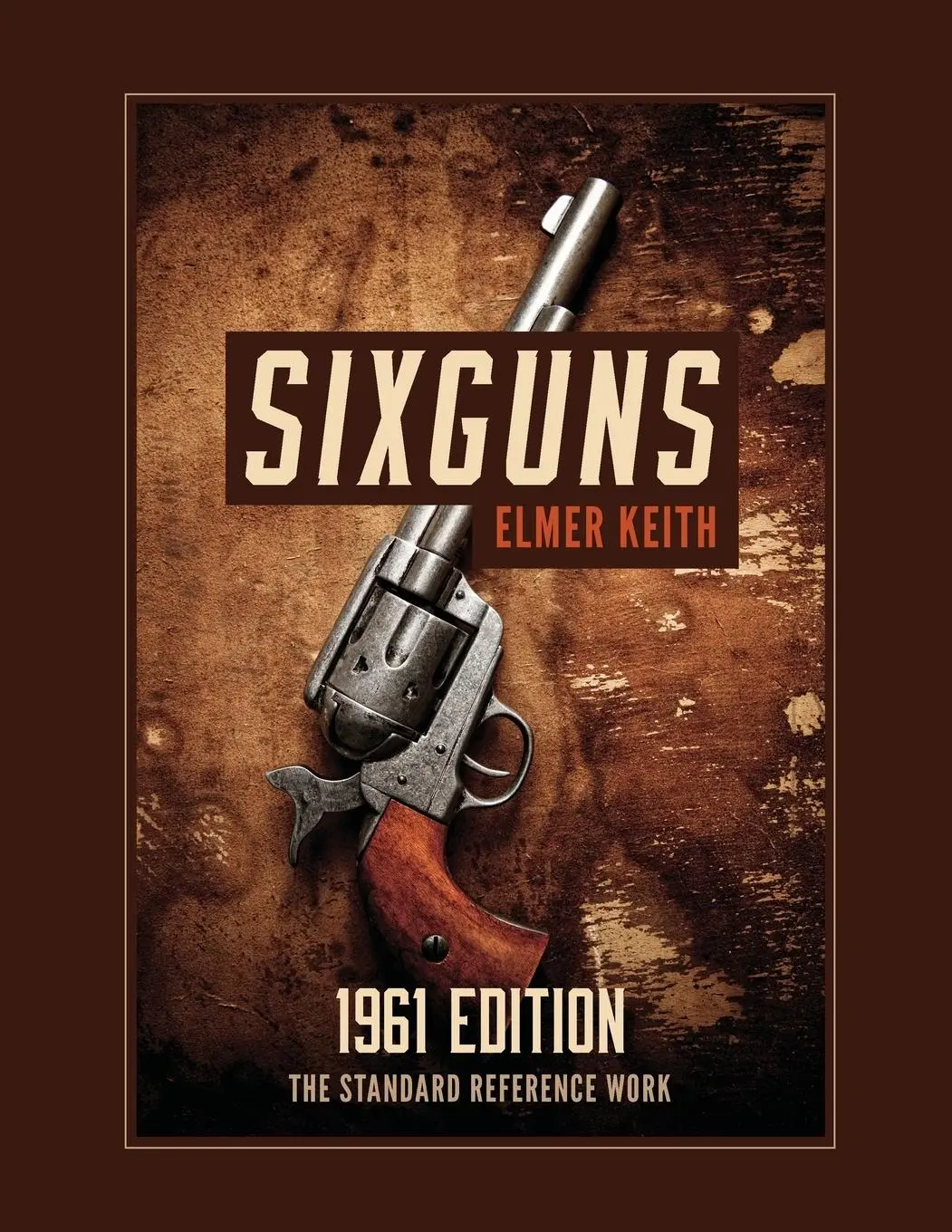 Cover: 9781626545700 | Sixguns | 1961 Edition | Elmer Keith | Taschenbuch | Englisch | 2016