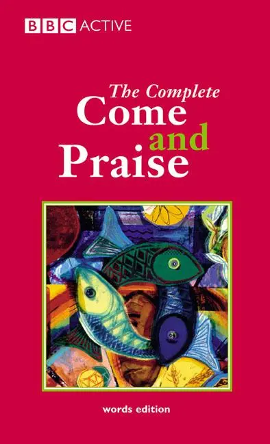 Cover: 9780563345800 | COME &amp; PRAISE, THE COMPLETE - WORDS | Alison Carver (u. a.) | Buch