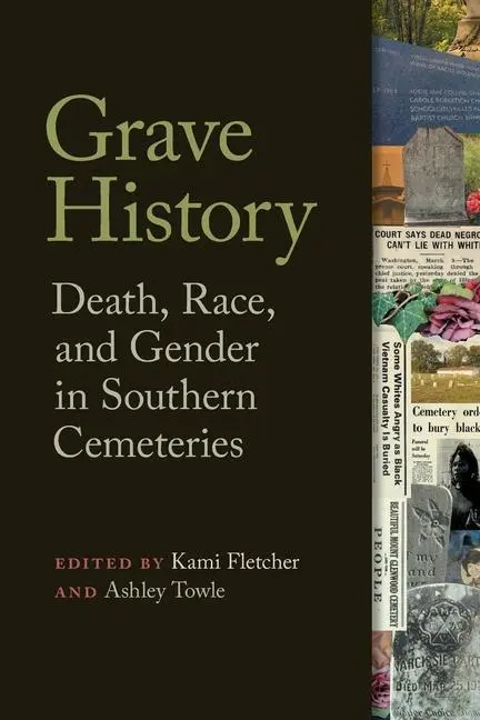 Cover: 9780820365800 | Grave History | Death, Race, and Gender in Southern Cemeteries | Buch