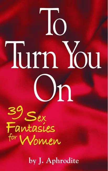 Cover: 9781569805800 | To Turn You on: 39 Sex Fantasies for Women | J. Aphrodite | Buch