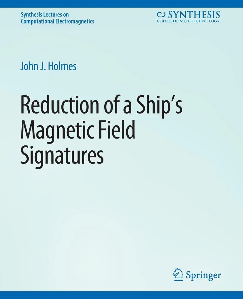 Cover: 9783031005800 | Reduction of a Ship's Magnetic Field Signatures | John Holmes | Buch