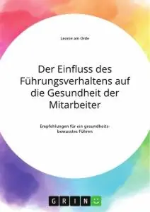 Cover: 9783346305800 | Der Einfluss des Führungsverhaltens auf die Gesundheit der...