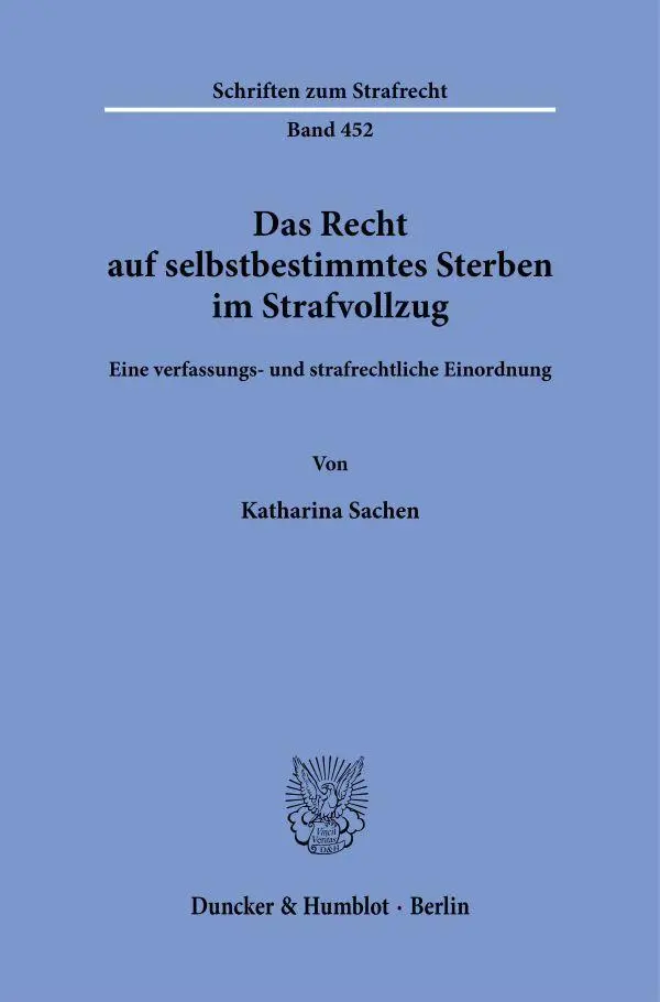 Cover: 9783428195800 | Das Recht auf selbstbestimmtes Sterben im Strafvollzug | Sachen | Buch