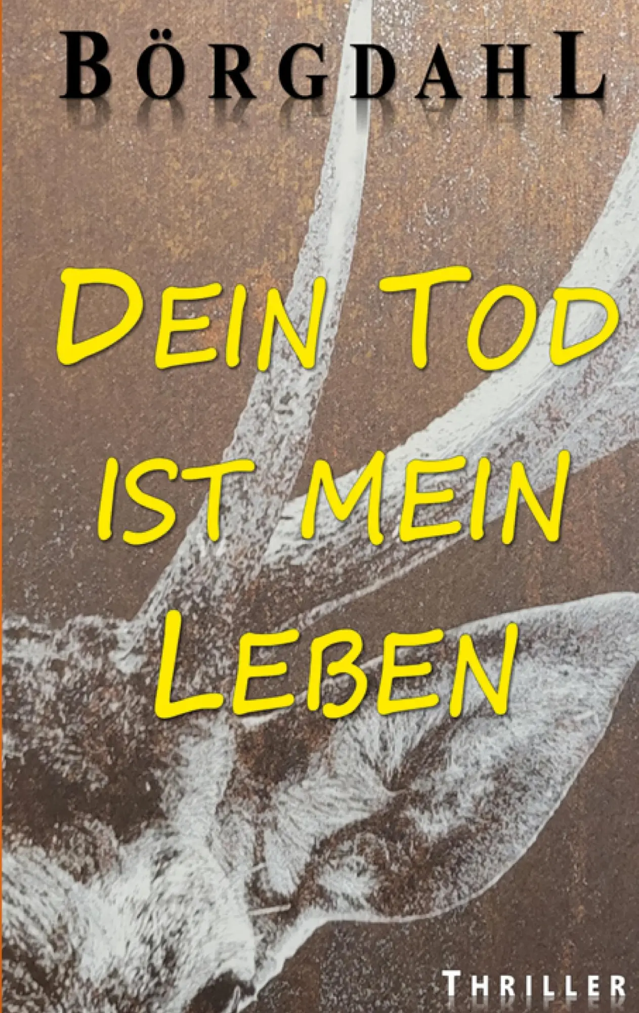 Cover: 9783695195800 | Dein Tod ist mein Leben | Ole R. Börgdahl | Taschenbuch | 178 S.