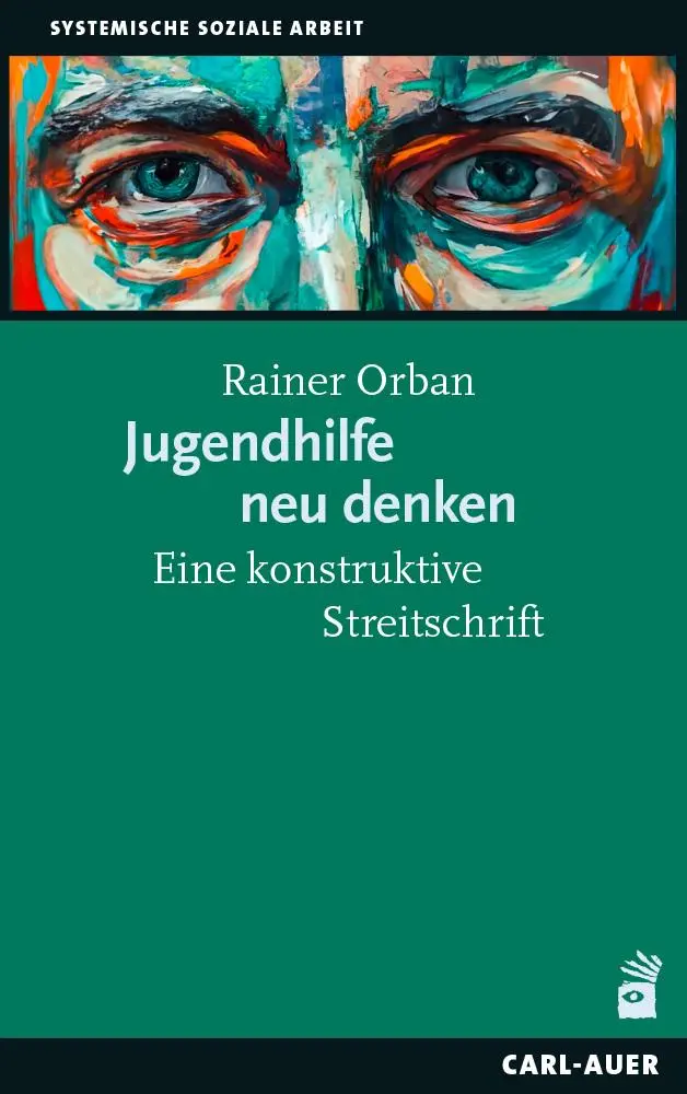 Cover: 9783849705800 | Jugendhilfe neu denken | Eine konstruktive Streitschrift | Orban