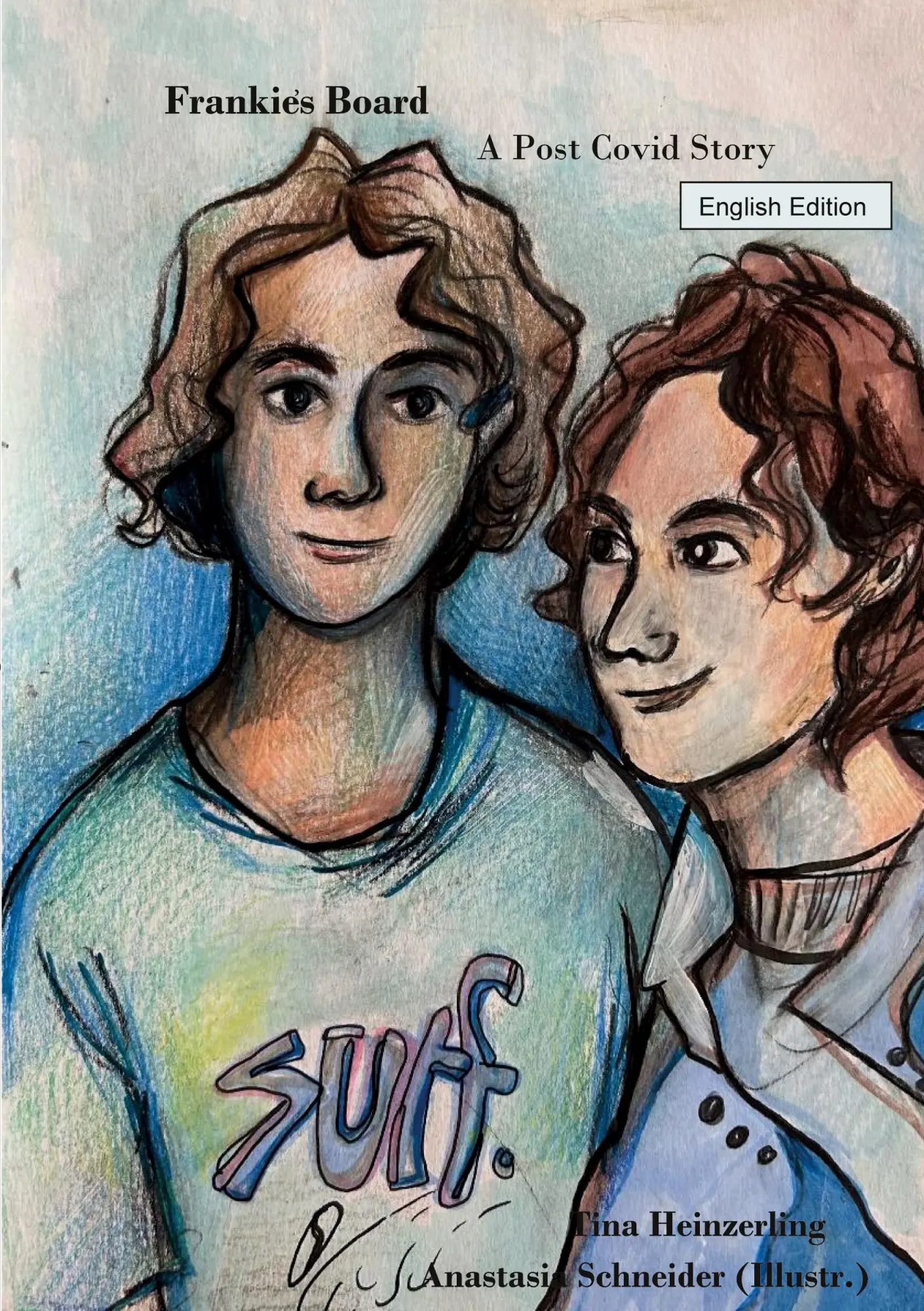Cover: 9783988855800 | Frankie's Board | A post Covid story | Tina Heinzerling | Taschenbuch