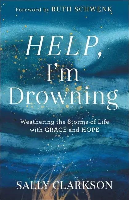 Cover: 9780764235900 | Help, I'm Drowning | Weathering the Storms of Life with Grace and Hope