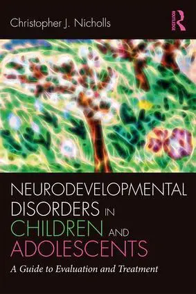 Cover: 9781138215900 | Neurodevelopmental Disorders in Children and Adolescents | Nicholls