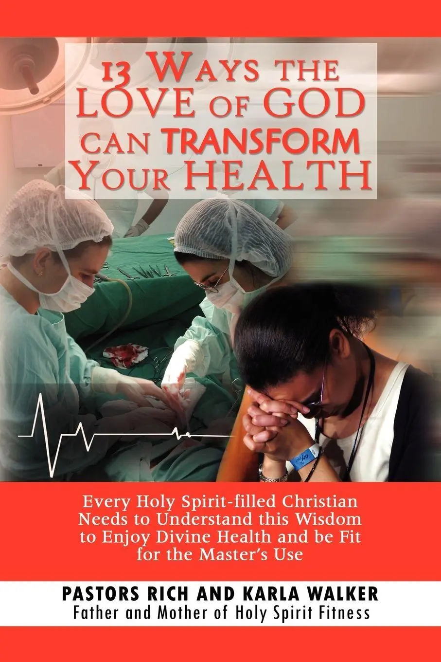 Cover: 9781436375900 | 13 Ways the Love of God Can Transform Your Health | Walker (u. a.)